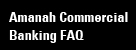 Amanah Commercial Banking FAQ