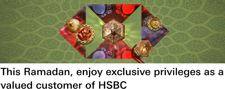 This Ramadan, enjoy exclusive privileges as a valued customer of HSBC